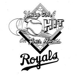 YOU'VE GOT A HIT ON YOUR HANDS ROYALS logo