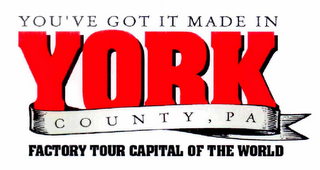 YOU'VE GOT IT MADE IN YORK COUNTY, PA, FACTORY TOUR CAPITAL OF THE WORLD logo
