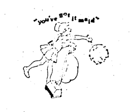 "YOU'VE GOT IT MAID" logo