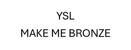 YSL MAKE ME BRONZE logo