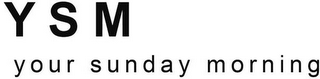 YSM YOUR SUNDAY MORNING logo