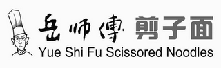 YUE SHI FU SCISSORED NOODLES logo