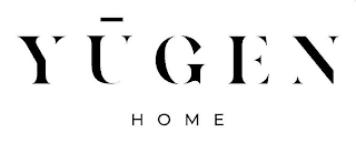 YUGEN HOME