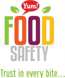 YUM! FOOD SAFETY TRUST IN EVERY BITE... logo