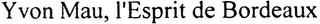 YVON MAU, L'ESPRIT DE BORDEAUX logo