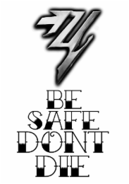 Z BE SAFE DONT DIE logo