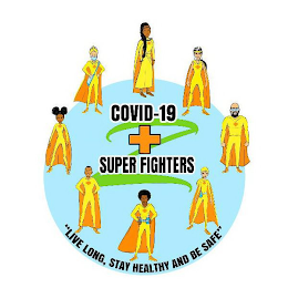 Z COVID 19 SUPER FIGHTERS "LIVE LONG, STAY HEALTHY AND BE SAFE" logo