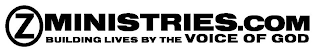 Z MINISTRIES.COM BUILDING LIVES BY THE VOICE OF GOD