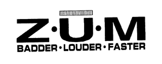 Z U M BADDER LOUDER FASTER logo