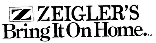 Z ZEIGLER'S BRING IT ON HOME. logo