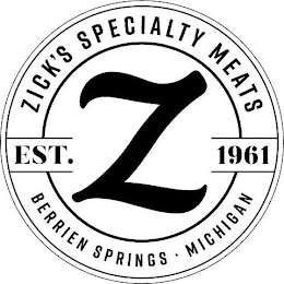 Z ZICK'S SPECIALTY MEATS EST. 1961 BERRIEN SPRINGS · MICHIGAN logo