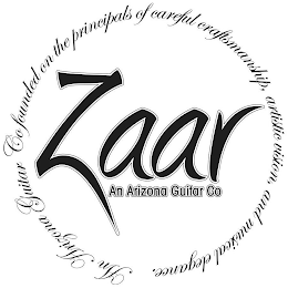 ZAAR AN ARIZONA GUITAR CO AN ARIZONA GUITAR CO FOUNDED ON THE PRINCIPALS OF CAREFUL CRAFTSMANSHIP, ARTISTIC VISION, AND MUSICAL ELEGANCE. logo