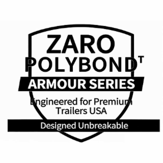 ZARO POLYBOND T ARMOUR SERIES ENGINEERED FOR PREMIUM TRAILERS USA DESIGNED UNBREAKABLE logo