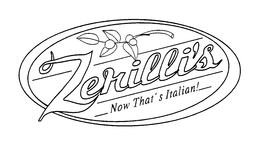 ZERILLI'S NOW THAT'S ITALIAN!