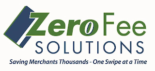 ZERO FEE SOLUTIONS SAVING MERCHANTS THOUSANDS - ONE SWIPE AT A TIME logo