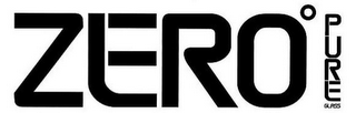 ZERO PURE GLASS