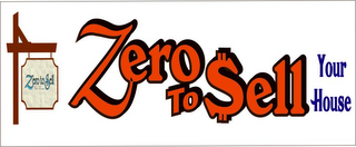 ZERO TO $ELL YOUR HOUSE logo