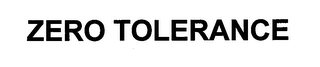 ZERO TOLERANCE