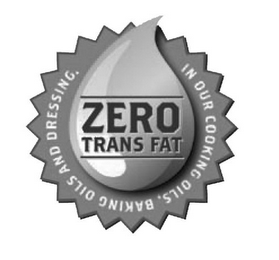 ZERO TRANS FAT IN OUR COOKING OILS, BAKING OILS AND DRESSING. logo