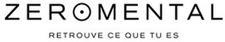ZEROMENTAL RETROUVE CE QUE TU ES logo