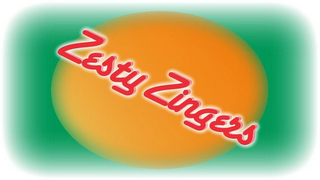 ZESTY ZINGERS