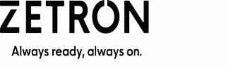 ZETRON ALWAYS READY, ALWAYS ON. logo