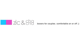 ZIC & CHA CHA BOXERS FOR COUPLES. COMFORTABLE ON OR OFF. logo