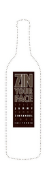 ZIN YOUR FACE SPICY JAMMY YUMMY ZINFANDEL 2008 CALIFORNIA ALC 14.5% BY VOL logo