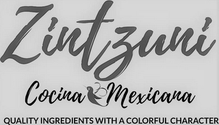 ZINTZUNI COCINA MEXICANA QUALITY INGREDIENTS WITH A COLORFUL CHARACTER logo