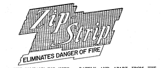 ZIP-STRIP ELIMINATES DANGER OF FIRE logo