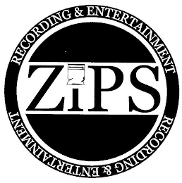 ZIPS RECORDING & ENTERTAINMENT RECORDING & ENTERTAINMENT