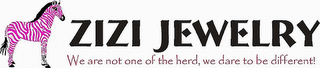 ZIZI JEWELRY WE ARE NOT ONE OF THE HERD, WE DARE TO BE DIFFERENT logo