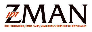 ZMAN IN DEPTH COVERAGE, TIMELY ISSUES, STIMULATING STORIES FOR THE JEWISH FAMILY logo