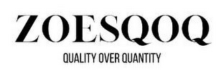 ZOESQOQ QUALITY OVER QUANTITY logo