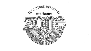 ZONE 3 ZERO OZONE DEPLETING URETHANES logo