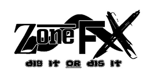 ZONE FX DIG IT OR DIS IT logo