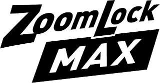 ZOOMLOCK MAX