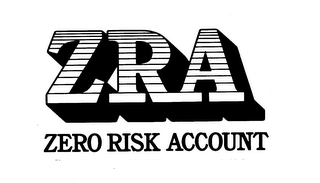 ZRA ZERO RISK ACCOUNT