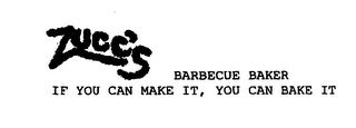 ZUCC'S BARBECUE BAKER IF YOU CAN MAKE IT, YOU CAN BAKE IT logo