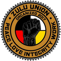 · ZULU UNION · PEACE LOVE INTEGRITY WORK ORGANIZED 2017 logo