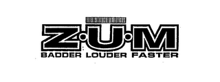 Z.U.M BADDER LOUDER FASTER logo