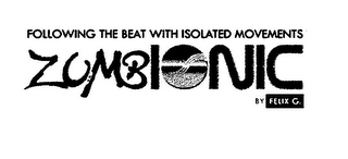 ZUMBIONIC FOLLOWING THE BEAT WITH ISOLATED MOVEMENTS BY FELIX G. logo