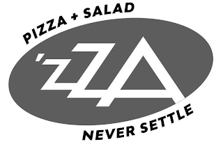 'ZZA PIZZA + SALAD NEVER SETTLE logo
