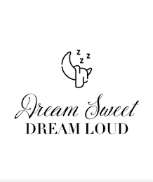 ZZZ DREAM SWEET DREAM LOUD logo