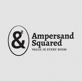 &² AMPERSAND SQUARED VALUE IN EVERY ROOM logo