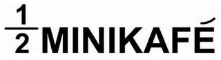 ½MINIKAFÉ