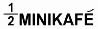 ½MINIKAFÉ