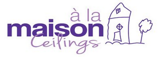 À LA MAISON CEILINGS logo