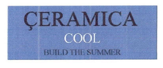 ÇERAMICA COOL BUILD THE SUMMER logo
