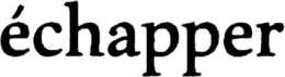 ÉCHAPPER logo
